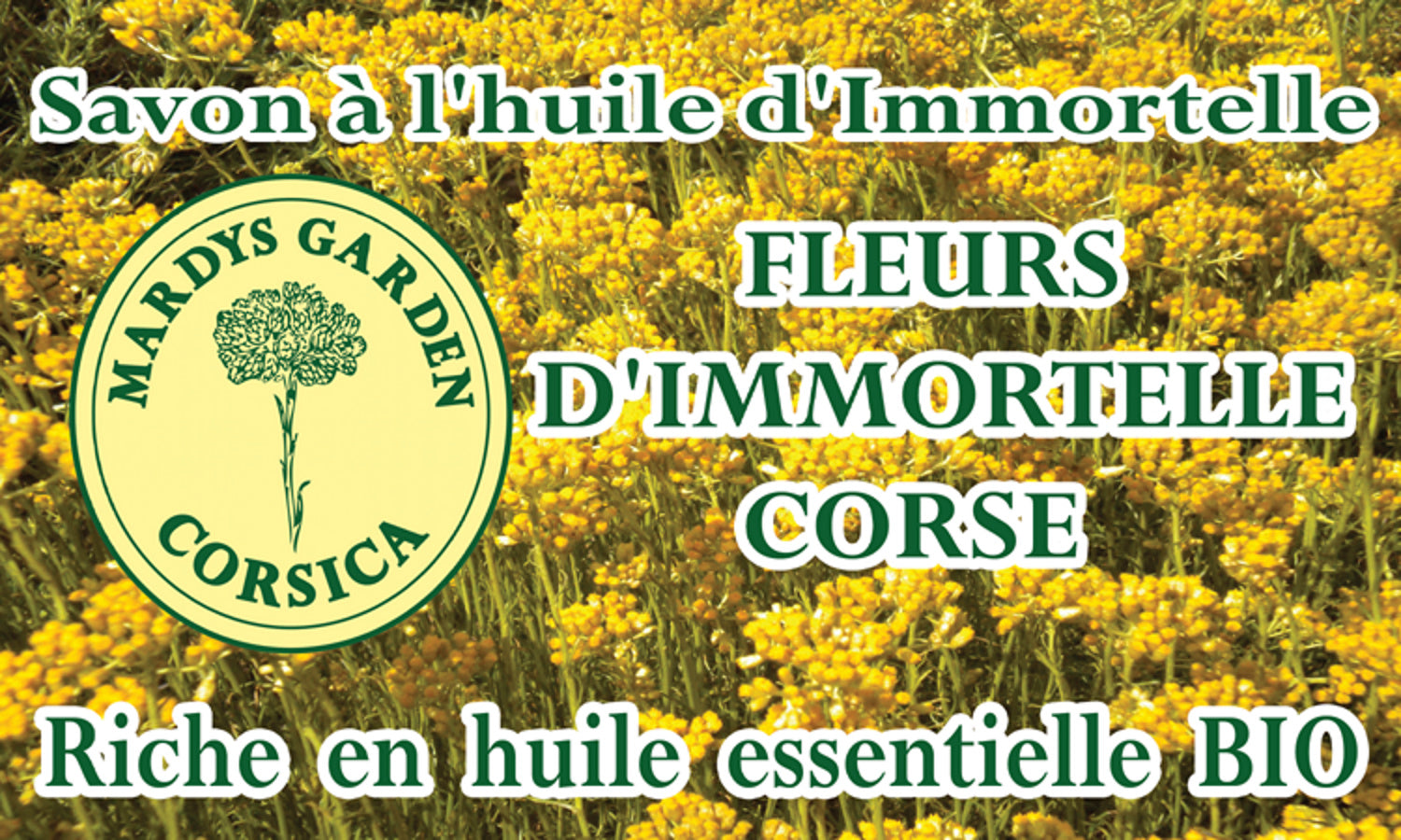Immortelle Flowers Soap 100g label. Immortelle Flowers from Corsica. Rich in organic essential oil